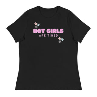 Hot Girls Are Tired Women's Relaxed T-Shirt - Hot Girl Apparel