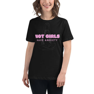 Hot Girls Have Anxiety Women's Relaxed T-Shirt - Hot Girl Apparel